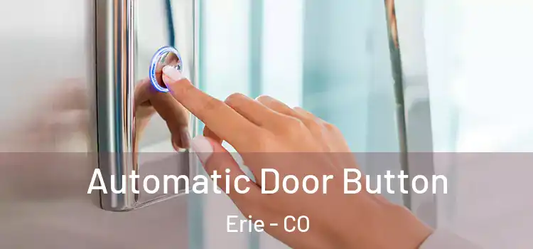 Automatic Door Button Erie - CO