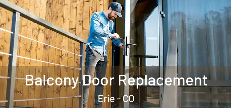  Balcony Door Replacement Erie - CO
