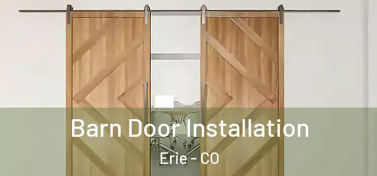 Barn Door Installation Erie - CO