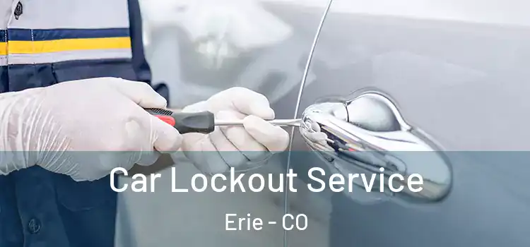 Car Lockout Service Erie - CO
