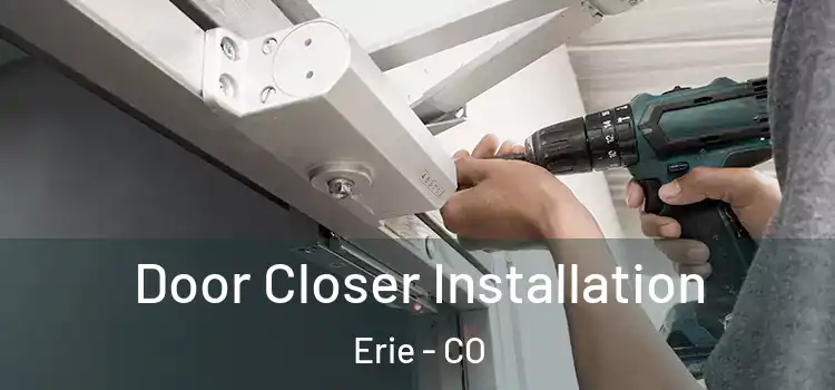 Door Closer Installation Erie - CO