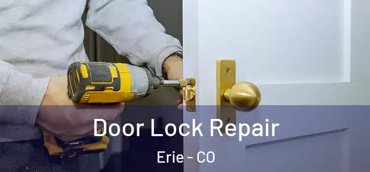 Door Lock Repair Erie - CO