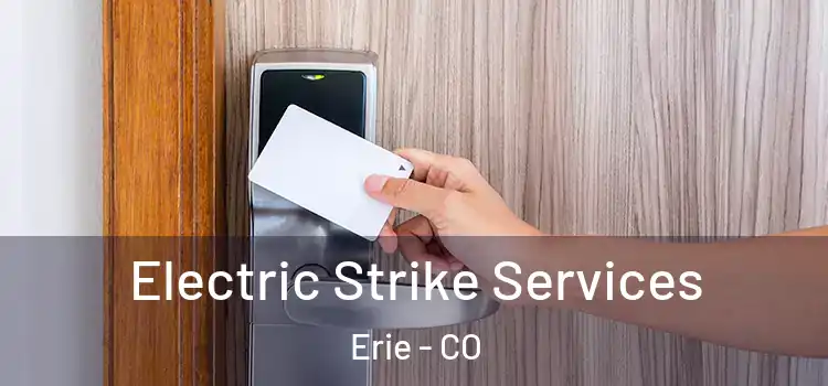 Electric Strike Services Erie - CO