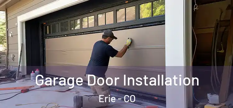  Garage Door Installation Erie - CO