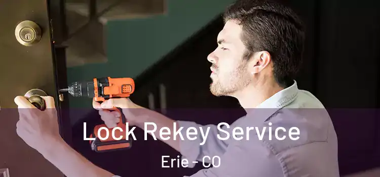 Lock Rekey Service Erie - CO