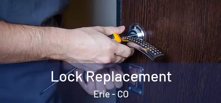 Lock Replacement Erie - CO