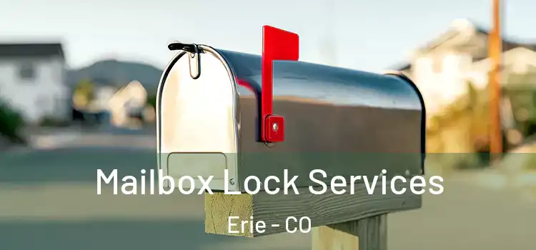 Mailbox Lock Services Erie - CO