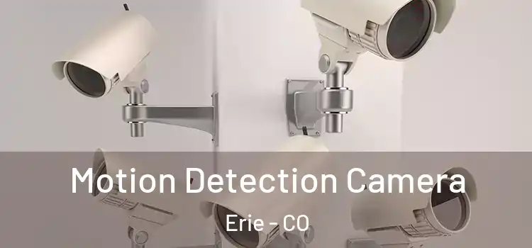  Motion Detection Camera Erie - CO