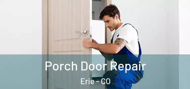  Porch Door Repair Erie - CO