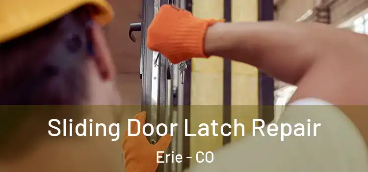 Sliding Door Latch Repair Erie - CO