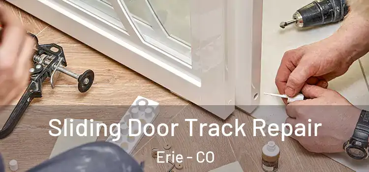 Sliding Door Track Repair Erie - CO