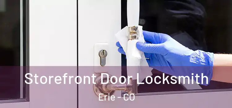 Storefront Door Locksmith Erie - CO